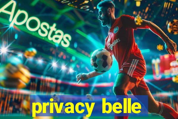 privacy belle