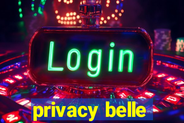 privacy belle