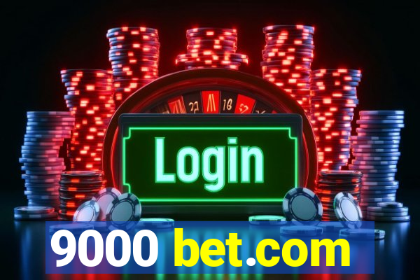 9000 bet.com