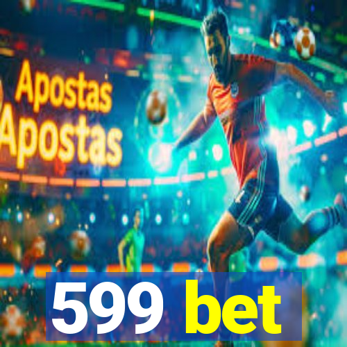 599 bet