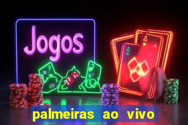 palmeiras ao vivo futebol play