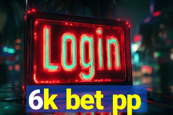 6k bet pp