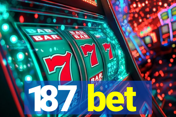187 bet