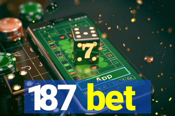 187 bet