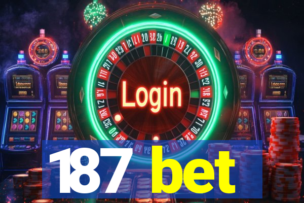 187 bet