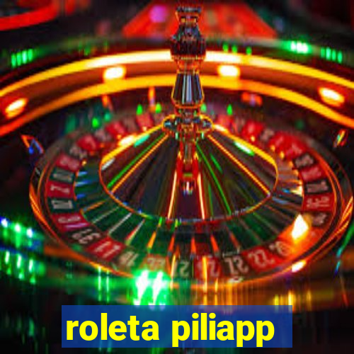 roleta piliapp