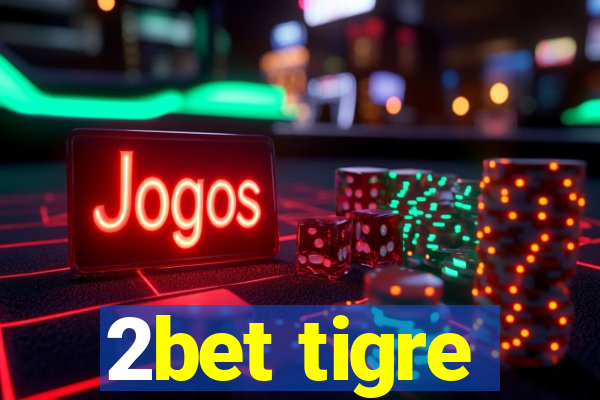 2bet tigre