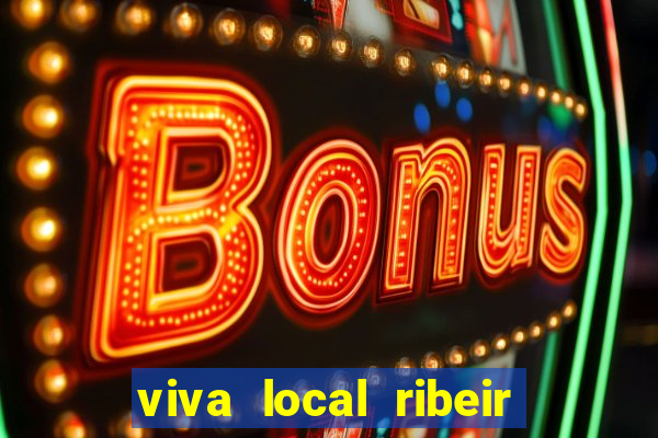viva local ribeir o preto