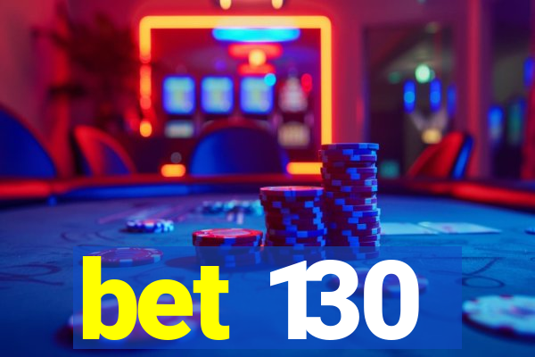 bet 130