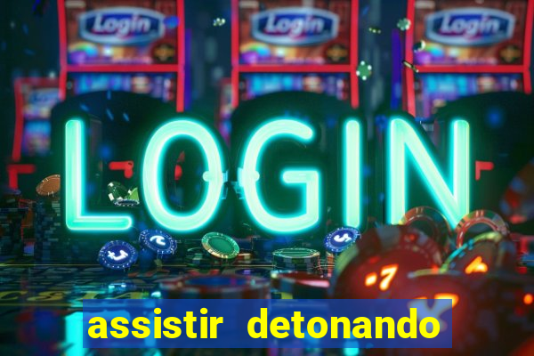 assistir detonando em barcelona dublado online