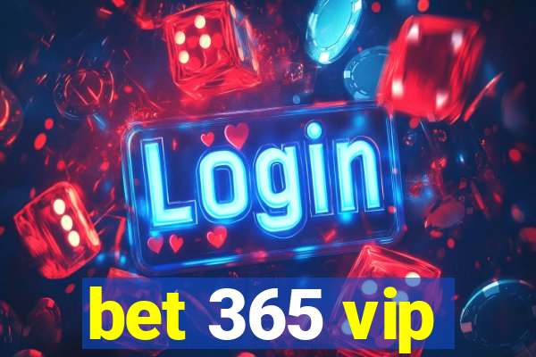 bet 365 vip