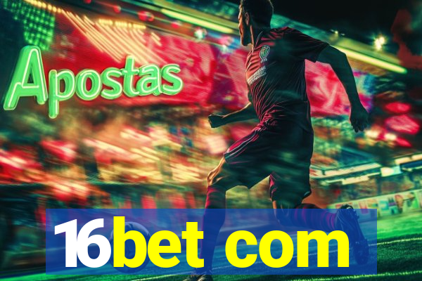 16bet com