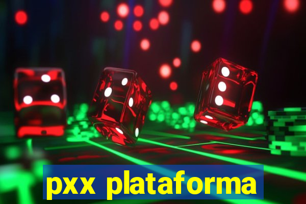pxx plataforma