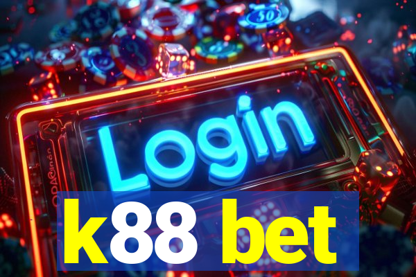 k88 bet