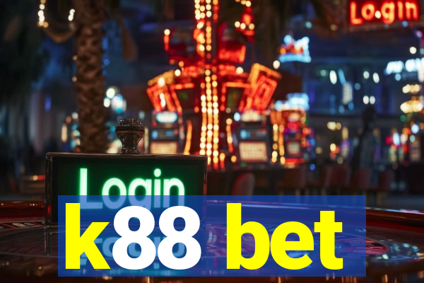 k88 bet