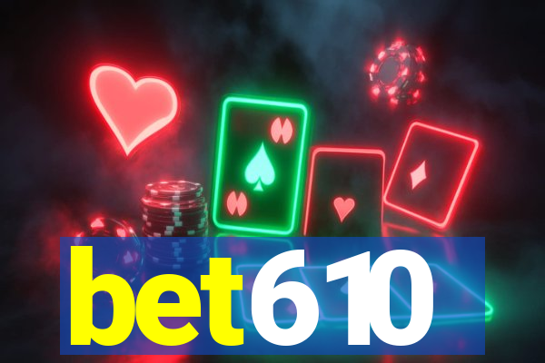 bet610