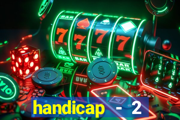 handicap - 2 resultado final