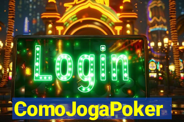 ComoJogaPoker