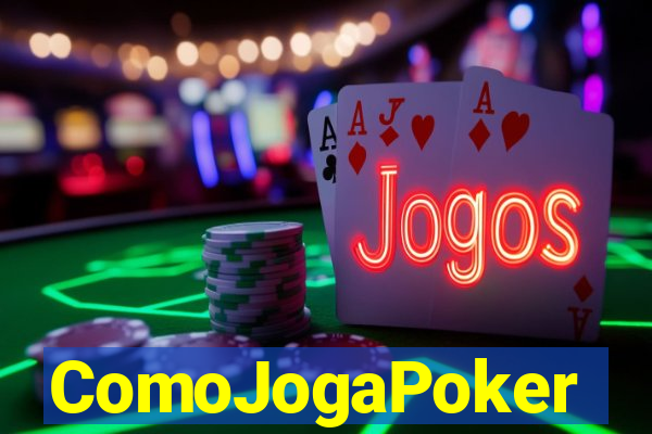 ComoJogaPoker