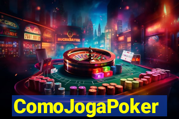 ComoJogaPoker