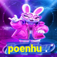 poenhu .