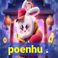 poenhu .