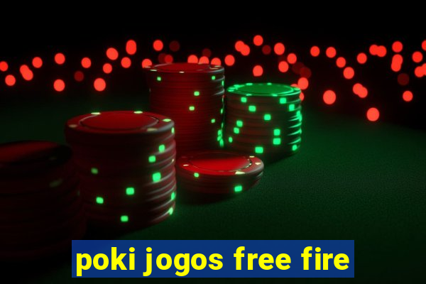 poki jogos free fire