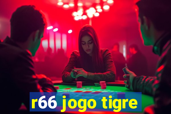 r66 jogo tigre