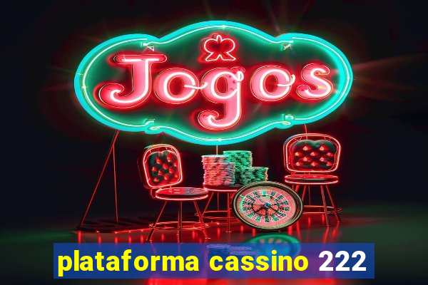 plataforma cassino 222