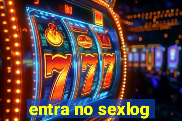 entra no sexlog