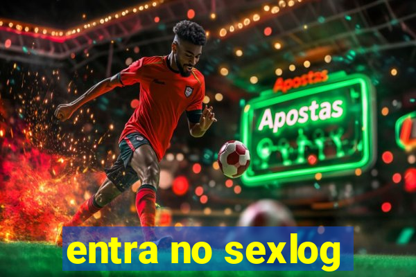 entra no sexlog