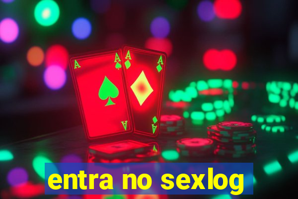 entra no sexlog