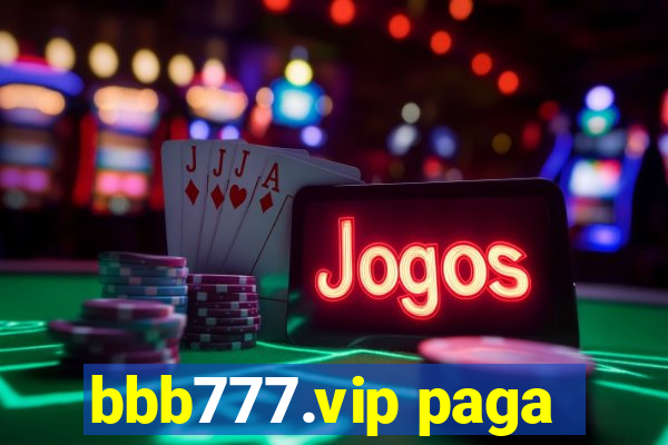 bbb777.vip paga