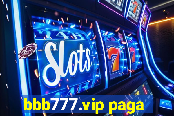 bbb777.vip paga