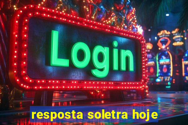 resposta soletra hoje