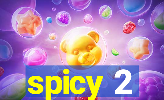 spicy 2