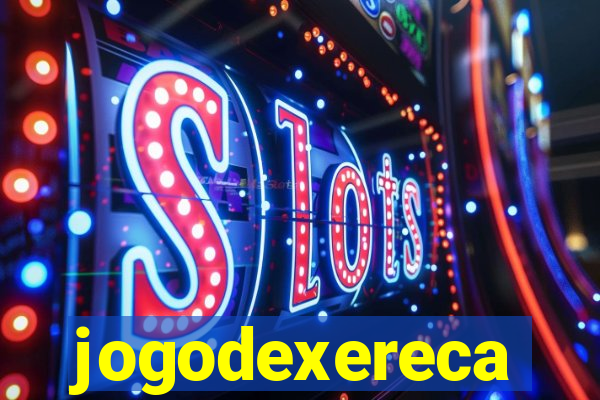 jogodexereca