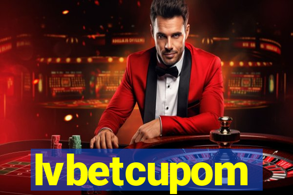 lvbetcupom
