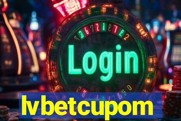 lvbetcupom