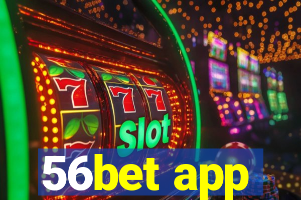 56bet app