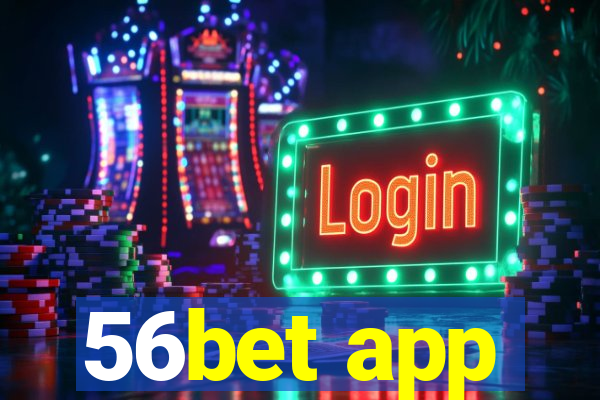 56bet app