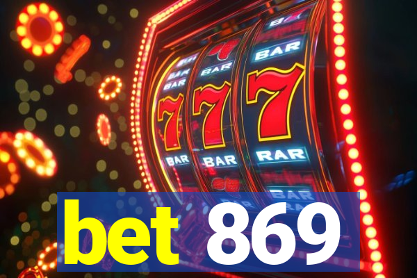 bet 869