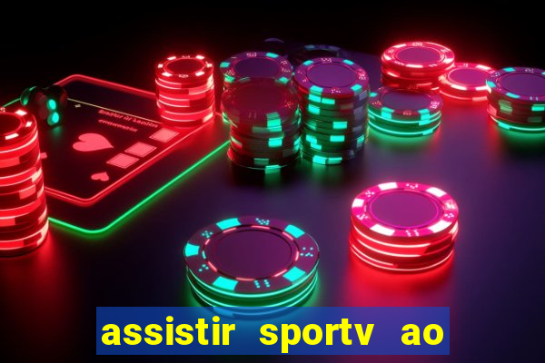 assistir sportv ao vivo agora