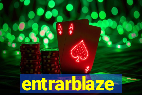 entrarblaze