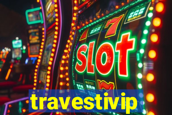 travestivip