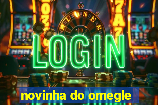 novinha do omegle