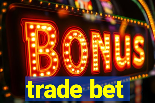 trade bet