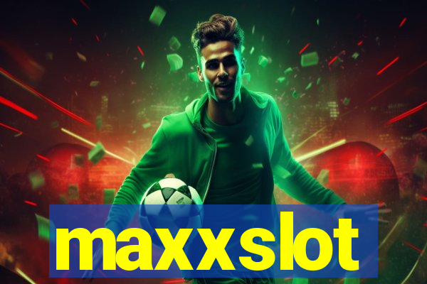 maxxslot