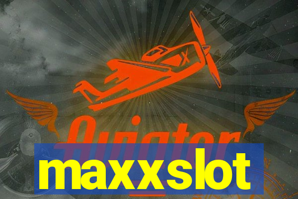 maxxslot