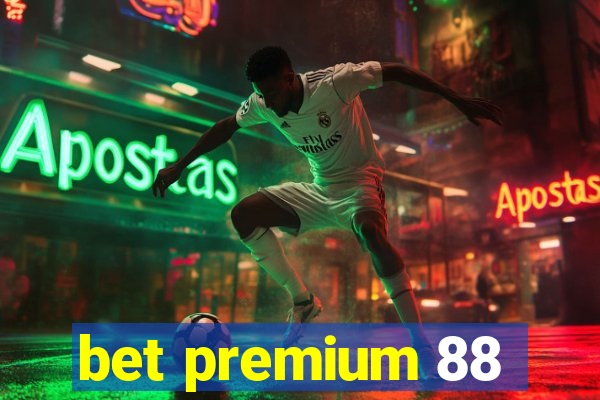 bet premium 88